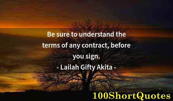 Quote by Albert Einstein: Be sure to understand the terms of any contract, before you sign.