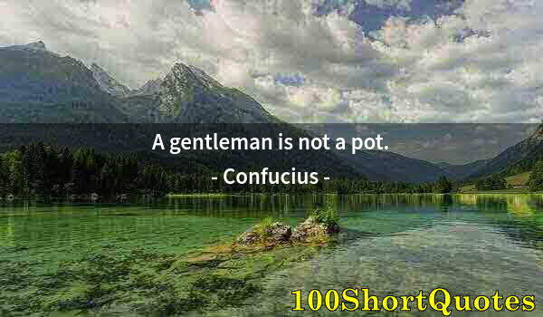 Quote by Albert Einstein: A gentleman is not a pot.
