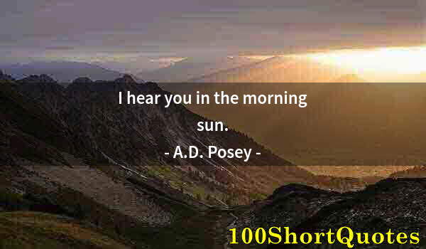 Quote by Albert Einstein: I hear you in the morning sun.