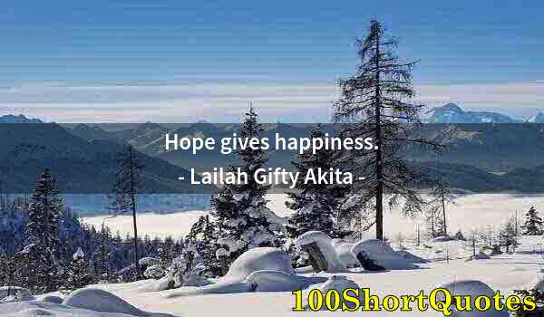 Quote by Albert Einstein: Hope gives happiness.