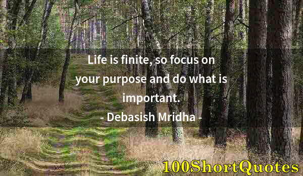 Quote by Albert Einstein: Life is finite, so focus on your purpose and do what is important.