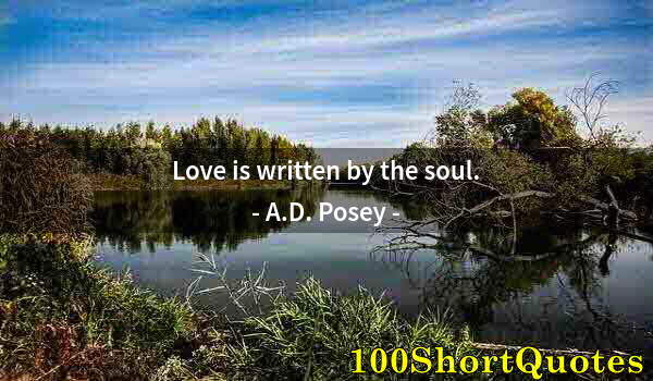 Quote by Albert Einstein: Love is written by the soul.