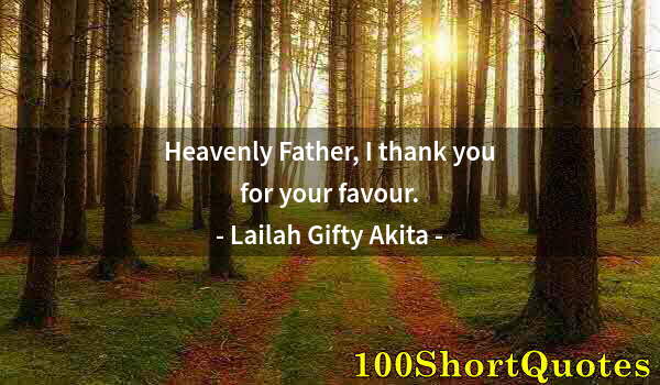 Quote by Albert Einstein: Heavenly Father, I thank you for your favour.