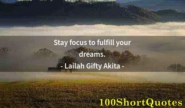 Quote by Albert Einstein: Stay focus to fulfill your dreams.