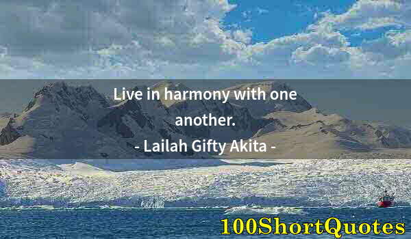 Quote by Albert Einstein: Live in harmony with one another.