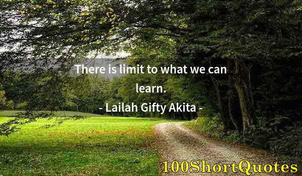 Quote by Albert Einstein: There is limit to what we can learn.