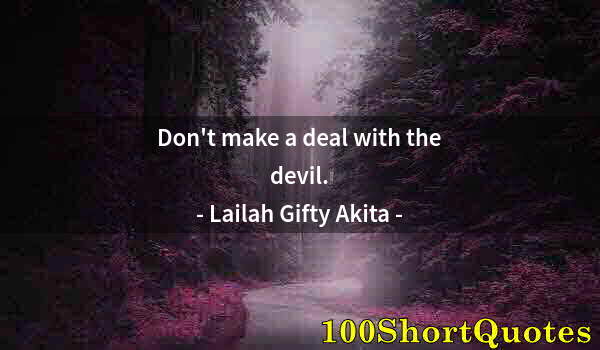 Quote by Albert Einstein: Don't make a deal with the devil.