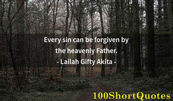 Quote by Albert Einstein: Every sin can be forgiven by the heavenly Father.