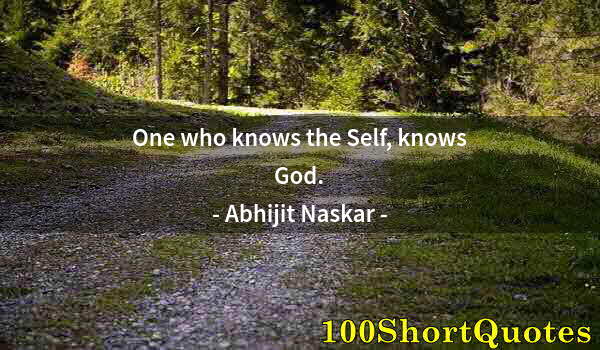 Quote by Albert Einstein: One who knows the Self, knows God.