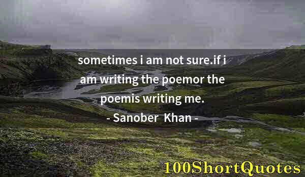 Quote by Albert Einstein: sometimes i am not sure.if i am writing the poemor the poemis writing me.