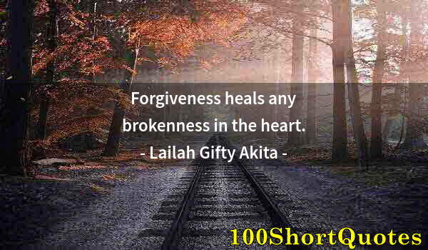 Quote by Albert Einstein: Forgiveness heals any brokenness in the heart.