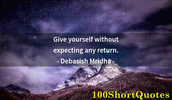 Quote by Albert Einstein: Give yourself without expecting any return.