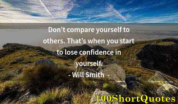 Quote by Albert Einstein: Don’t compare yourself to others. That’s when you start to lose confidence in yourself.