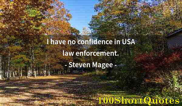 Quote by Albert Einstein: I have no confidence in USA law enforcement.
