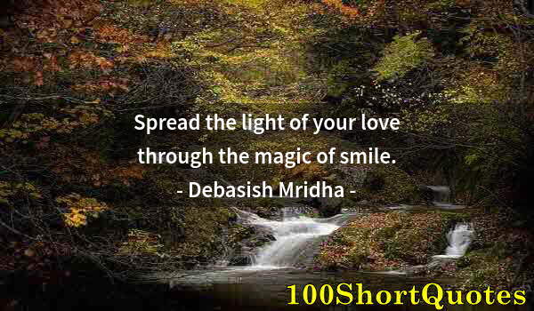 Quote by Albert Einstein: Spread the light of your love through the magic of smile.
