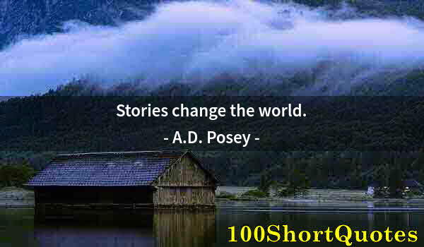 Quote by Albert Einstein: Stories change the world.