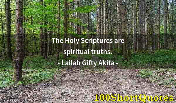 Quote by Albert Einstein: The Holy Scriptures are spiritual truths.