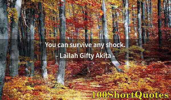 Quote by Albert Einstein: You can survive any shock.