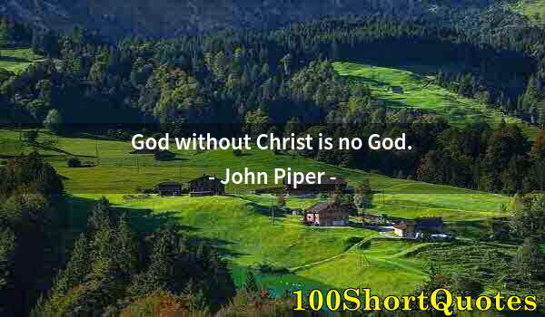 Quote by Albert Einstein: God without Christ is no God.