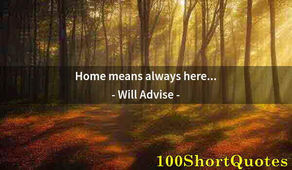 Quote by Albert Einstein: Home means always here...