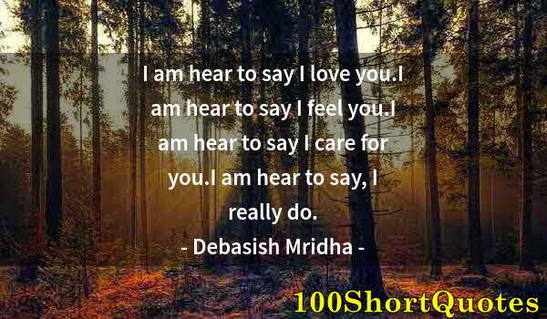 Quote by Albert Einstein: I am hear to say I love you.I am hear to say I feel you.I am hear to say I care for you.I am hear to...