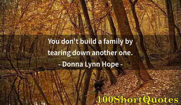 Quote by Albert Einstein: You don't build a family by tearing down another one.