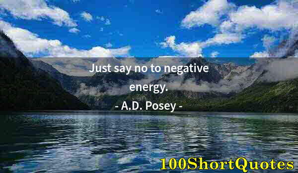 Quote by Albert Einstein: Just say no to negative energy.