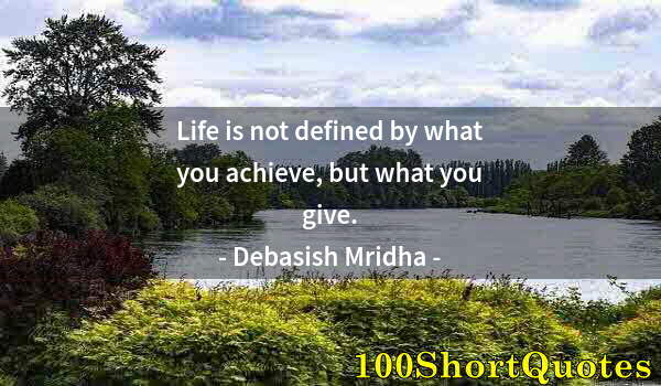 Quote by Albert Einstein: Life is not defined by what you achieve, but what you give.