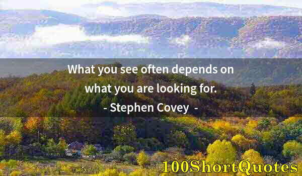 Quote by Albert Einstein: What you see often depends on what you are looking for.