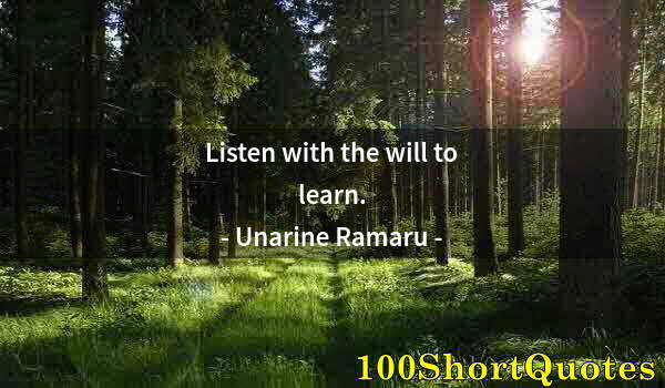 Quote by Albert Einstein: Listen with the will to learn.