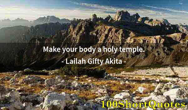 Quote by Albert Einstein: Make your body a holy temple.