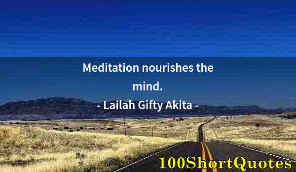 Quote by Albert Einstein: Meditation nourishes the mind.