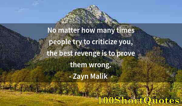 Quote by Albert Einstein: No matter how many times people try to criticize you, the best revenge is to prove them wrong.