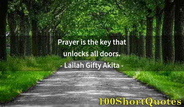 Quote by Albert Einstein: Prayer is the key that unlocks all doors.