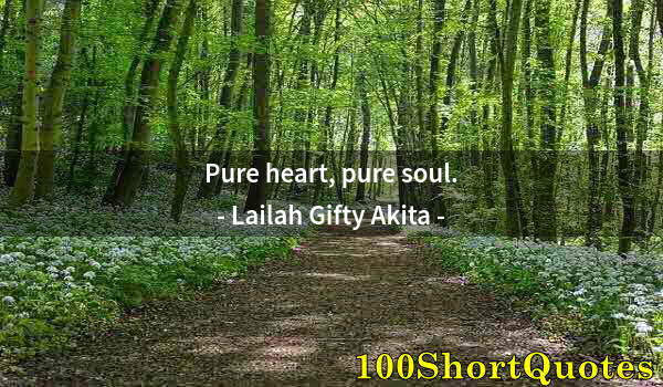 Quote by Albert Einstein: Pure heart, pure soul.