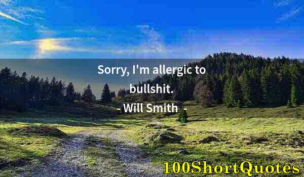 Quote by Albert Einstein: Sorry, I'm allergic to bullshit.