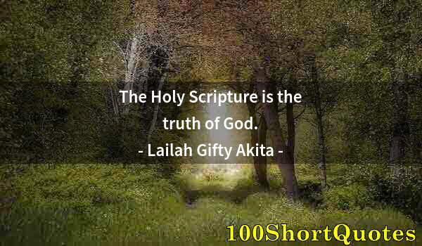 Quote by Albert Einstein: The Holy Scripture is the truth of God.