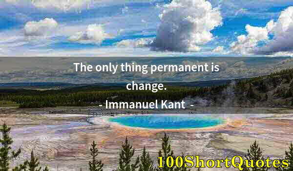 Quote by Albert Einstein: The only thing permanent is change.