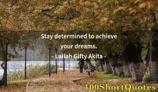 Quote by Albert Einstein: Stay determined to achieve your dreams.