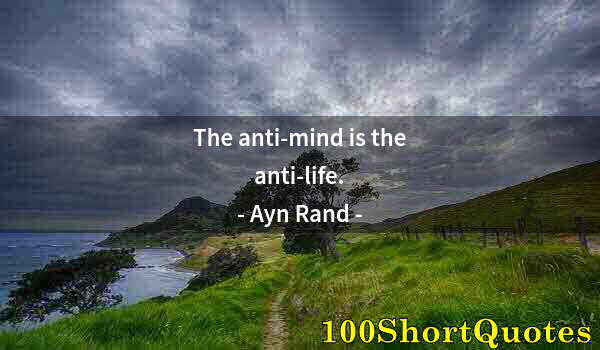 Quote by Albert Einstein: The anti-mind is the anti-life.
