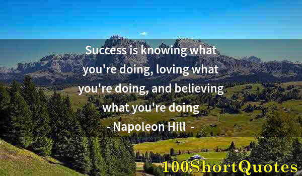Quote by Albert Einstein: Success is knowing what you're doing, loving what you're doing, and believing what you're doing