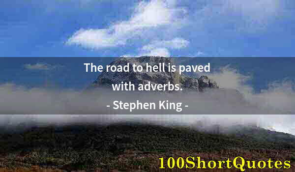 Quote by Albert Einstein: The road to hell is paved with adverbs.