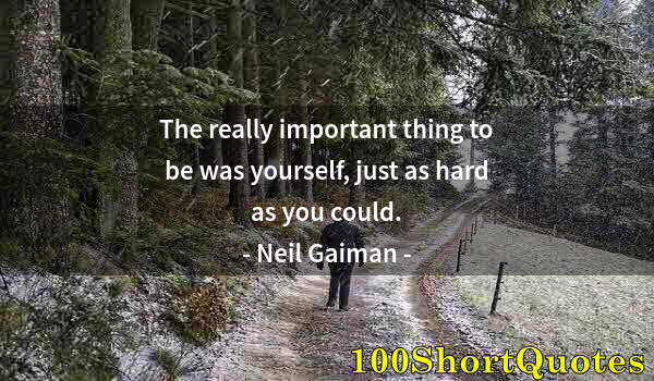Quote by Albert Einstein: The really important thing to be was yourself, just as hard as you could.