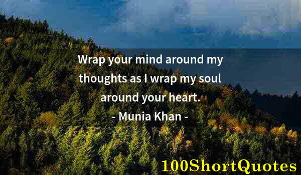 Quote by Albert Einstein: Wrap your mind around my thoughts as I wrap my soul around your heart.