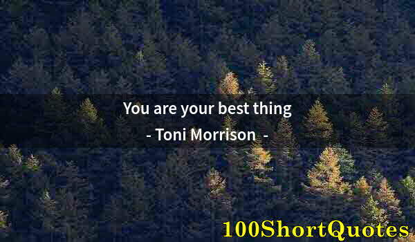 Quote by Albert Einstein: You are your best thing