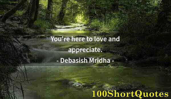 Quote by Albert Einstein: You're here to love and appreciate.