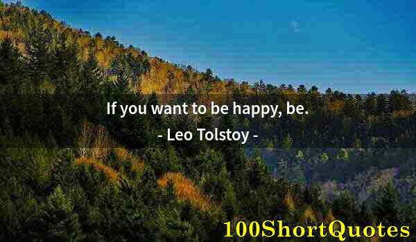 Quote by Albert Einstein: If you want to be happy, be.