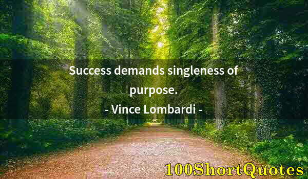 Quote by Albert Einstein: Success demands singleness of purpose.