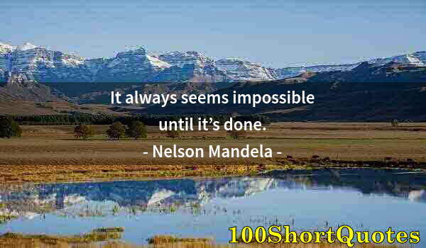 Quote by Albert Einstein: It always seems impossible until it’s done.