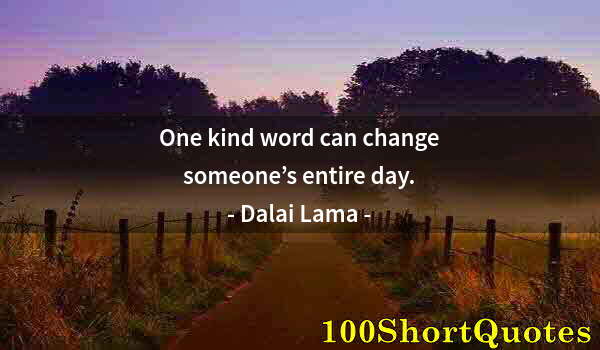 Quote by Albert Einstein: One kind word can change someone’s entire day.